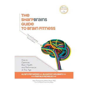 USED-The SharpBrains Guide to Brain Fitness: How to Optimize Brain Health and Performance at Any Age by Michelon, Pascale (Paperback)