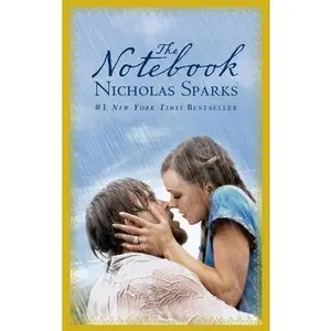 The Notebook -- Nicholas Sparks, Paperback The Notebook -- Nicholas Sparks, Paperback