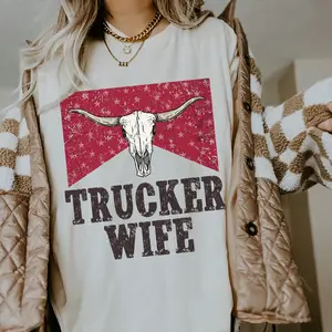 Trucker Wife T-Shirts, Sweatshirts, and Hoodies Proud Trucker Wife Truck Driver Gift Trucking Shirt Western Truck Driver Shirt Cowboy Truck Driver