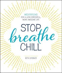 USED-Stop. Breathe. Chill. by Stebner, Beth (Paperback)