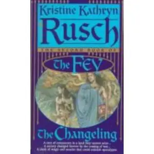 USED-The Changeling: The Second Book of the Fey by Kristine Kathryn Rusch (Paperback)