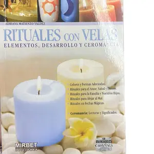 Mirbet Ediciones Rituales con Velas Elementos Desarrollo y Ceromancia Colores y Formas Adecuadas Ritual para Amor Salud y Dinero