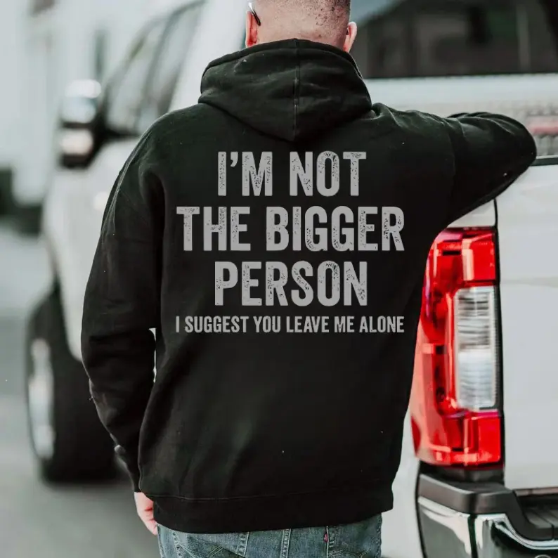 I'm Not The Bigger Person I Suggest You Leave Me Alone Shirt