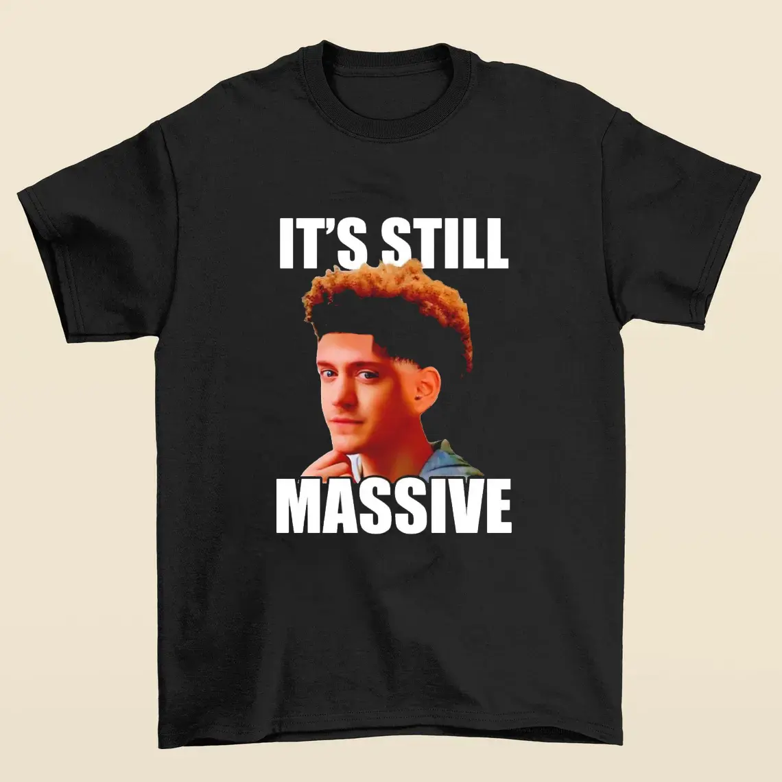 It’s still Massive T-shirt, Trendy Meme Graphic Tees
