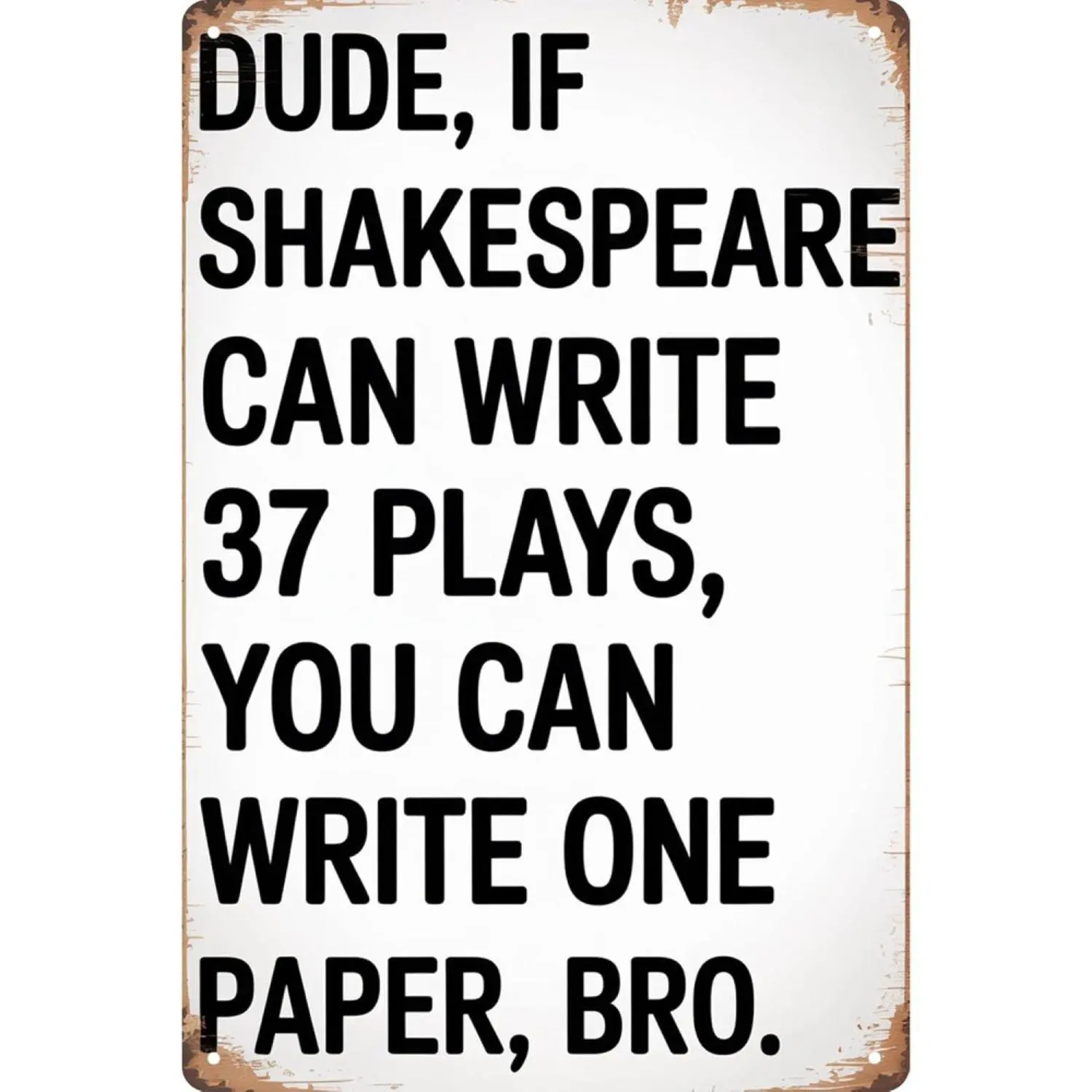 Prints students teachers gift high school middle school funny dude if shakespeare can write 37 plays home classroom 8x12in shabby chic square english