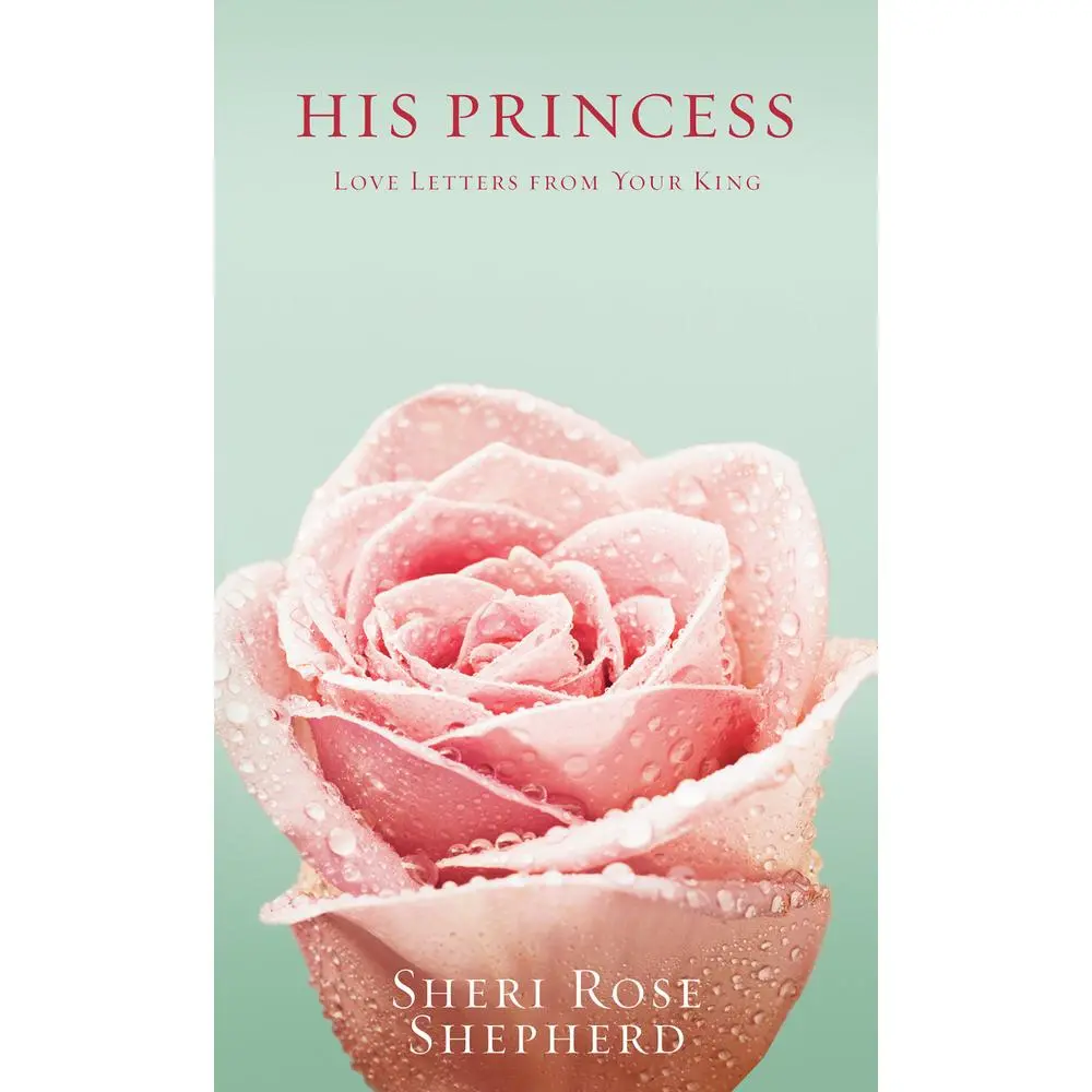 USED Book - His Princess: Love Letters from Your King by Shepherd, Sheri Rose (Hardcover) - english