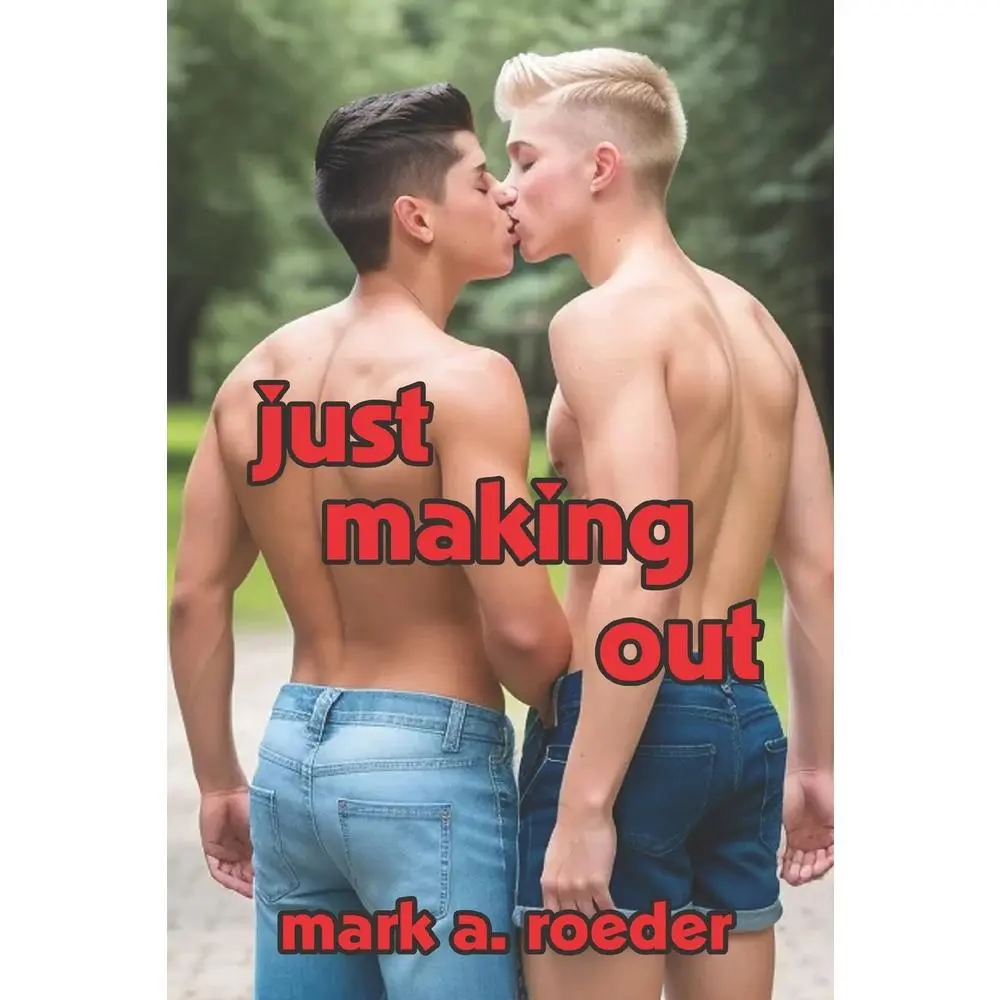 Used Soft Cover Book - Just Making Out by Mark A. Roeder - English, Story of Adolescent Lovers for High School Teenagers