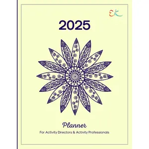EstherK Creative 2025 Planner for Activity Directors and Activity Professionals (YELLOW): For Skilled Nursing Care, Assisted Living, Memory Care, Life Enrichment, Senior Day Care, and Hospitals Paperback – October 5, 2024