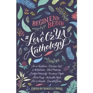 USED-Begin, End, Begin: A #Loveozya Anthology by Kaufman, Amie (Paperback)