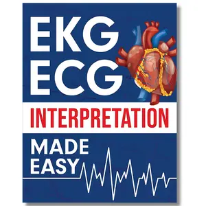 EKG | ECG Interpretation Made Easy: An Illustrated Study Guide For Students To Easily Learn How To Read & Interpret ECG Strips