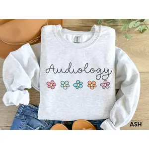 Audiology Sweatshirt, Audiologist Shirt, AuD Shirt, Doctor of Audiology Gift For Audiometrist, Ear Doctor Shirt, Audiology Crewneck
