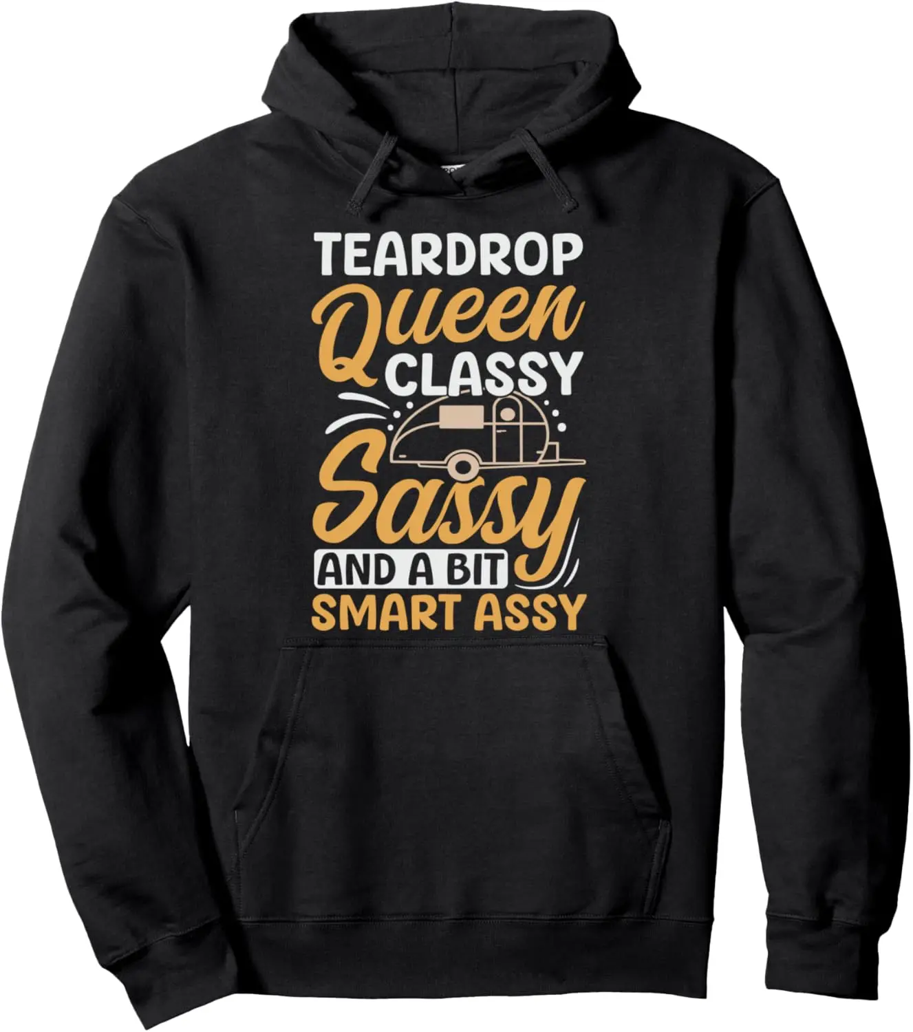 Teardrop Camper Quote for a Teardrop Trailer camper Pullover Hoodie