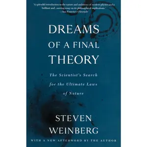 USED-Dreams of a Final Theory: The Scientist's Search for the Ultimate Laws of Nature by Weinberg, Steven (Paperback)