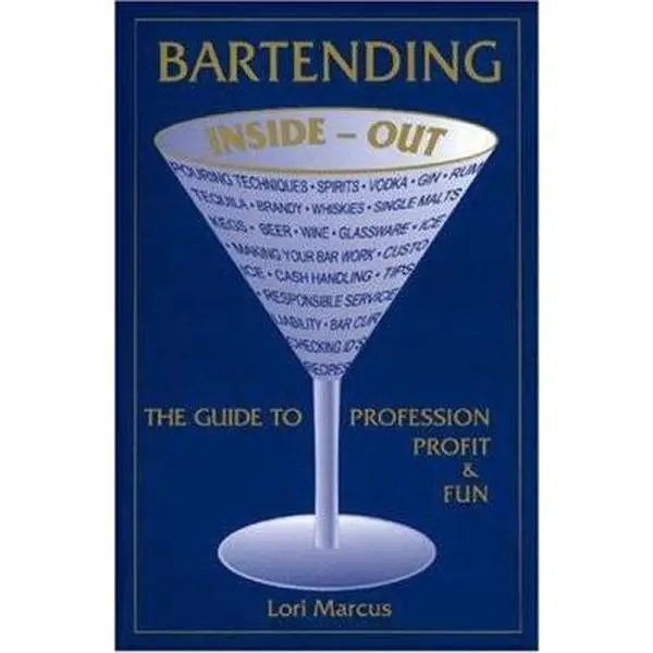 USED-Bartending Inside-Out: The Guide to Profession, Profit & Fun by Lori Marcus (Paperback)