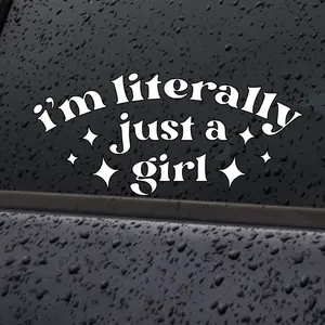 I’m Literally Just A Girl Decal/Sticker for Car Truck SUV Home Decor Cell Phone Laptop Tumbler Accessories Driving vinyl Waterproof Car Sticker Decal