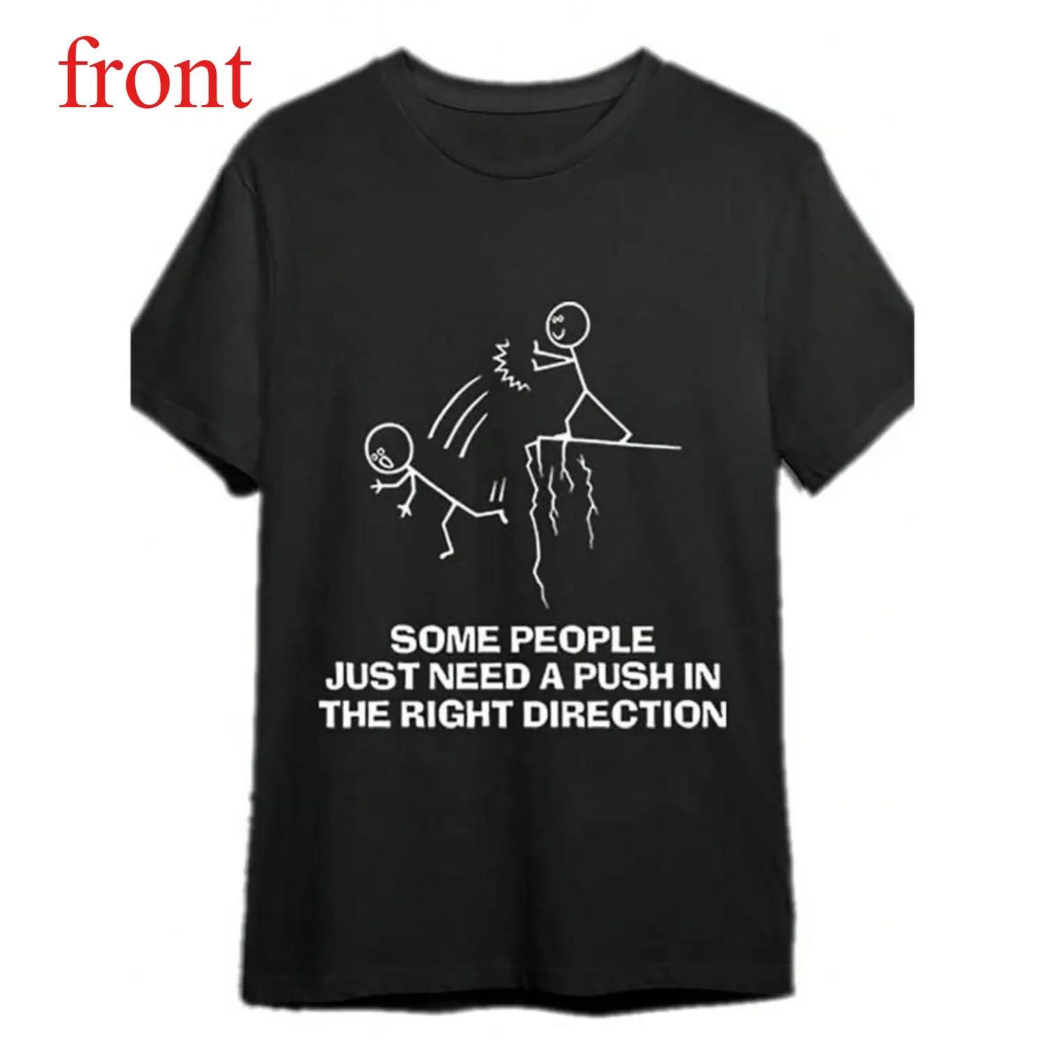 Some People Just Need A Push Funny Sarcastic Quotes Gift T-Shirts Funny Men's T-Shirts, Halloween, Thanksgiving, Christmas Gift, Suitable For Men, Women, Family And Friends, Black Casual Short-Sleeved Crew Neck T-Shirt