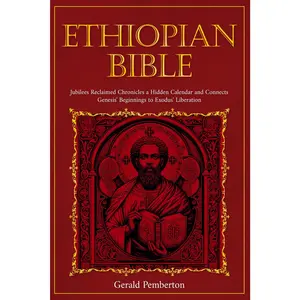 Ethiopian Bible: Jubilees Reclaimed Chronicles a Hidden Calendar and Connects Genesis' Beginnings to Exodus' Liberation