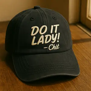 Embroidered “Do It Lady! Chit” Hat – Funny Empowerment Cap – Motivational Hat for Men-Women, Sassy Gift Idea