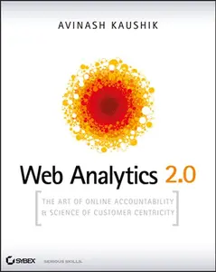 USED-Web Analytics 2.0: The Art of Online Accountability and Science of Customer Centricity [With CDROM] by Kaushik, Avinash (Hardcover)