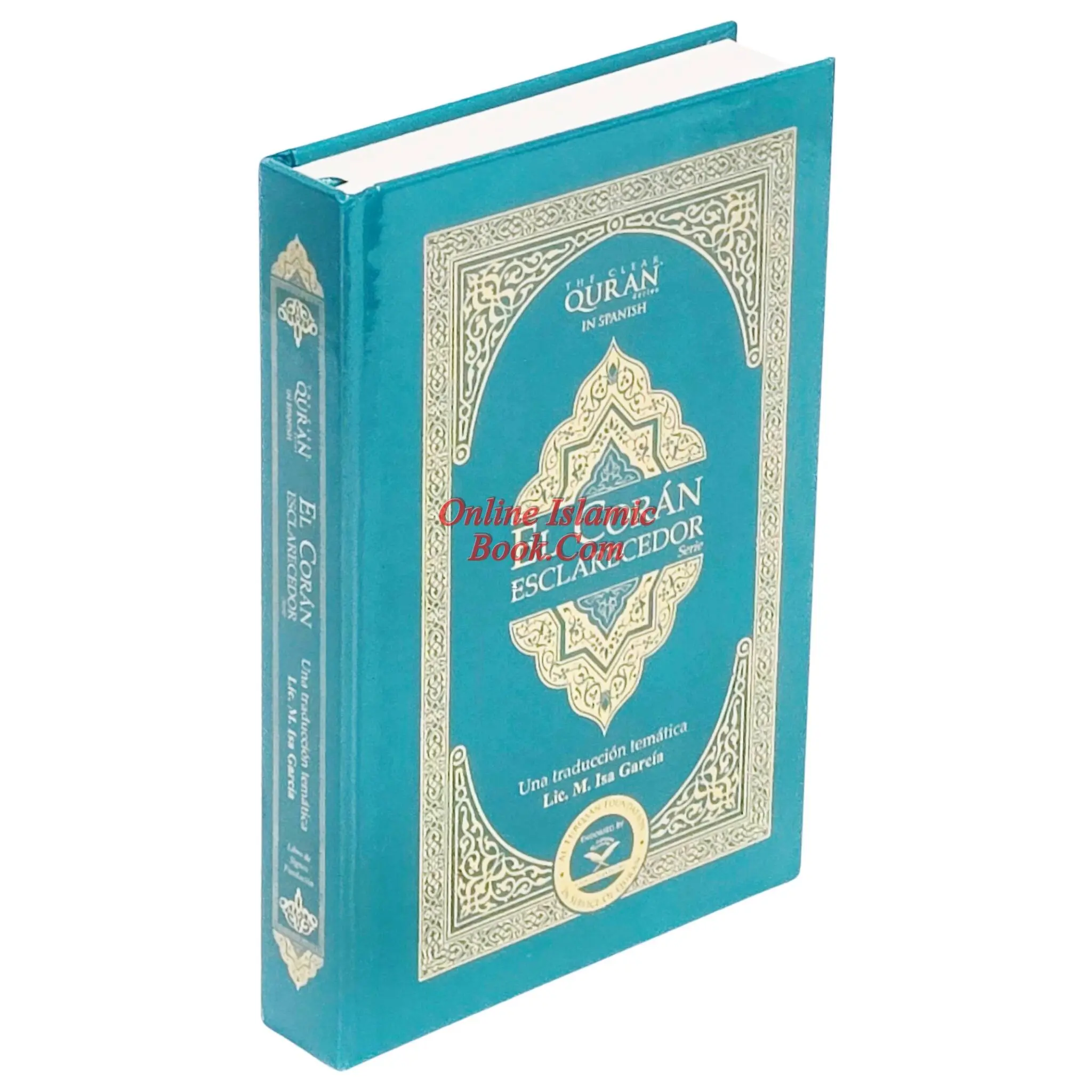 El Coran Esclarecedor,The Clear Quran In Spanish Language by Isa Garcia (Hardcover)