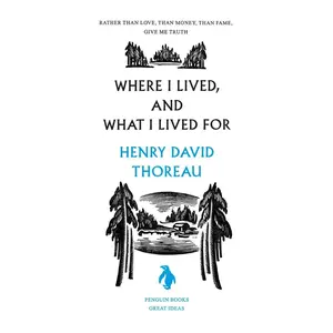 Where I Lived, and What I Lived for -- Henry David Thoreau - Paperback