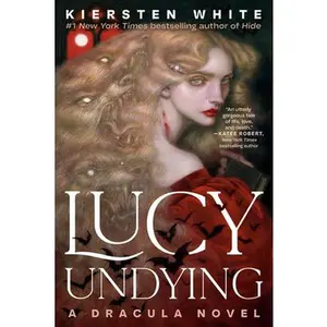 Lucy Undying: A Dracula Novel -- Kiersten White, Paperback