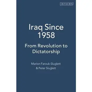 USED-Iraq Since 1958: From Revolution to Dictatorship by Farouk-Sluglett, Marion (Paperback)