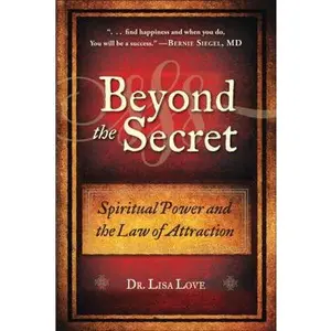USED-Beyond the Secret: Spiritual Power and the Law of Attraction by Dr. Lisa Love (Paperback)
