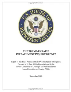 USED-The Trump-Ukraine Impeachment Inquiry Report: Report of the House Permanent Select Committee on Intelligence, Pursuant to H. Res. 660 in Consultation ... and the House Committee on Foreign Affairs (Paperback)