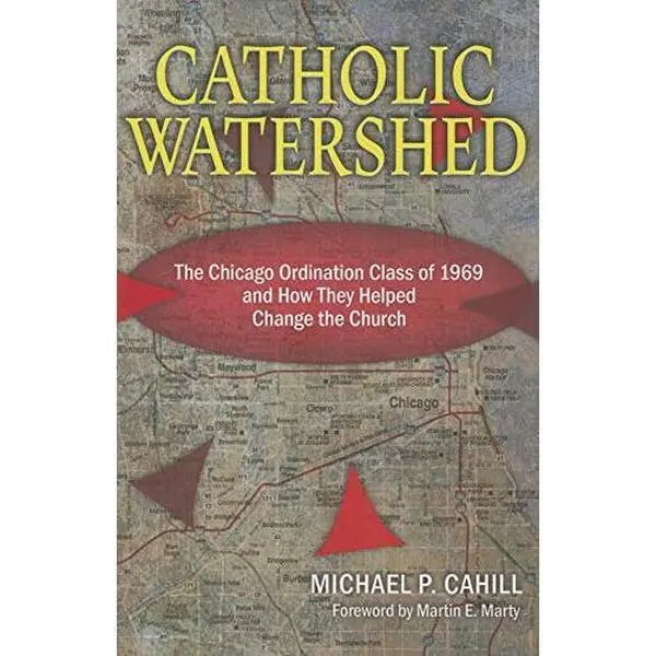 USED Book - Catholic Watershed: The Chicago Ordination Class of 1969 and How They Helped Change the Church by Cahill, Michael P. (Paperback) - english