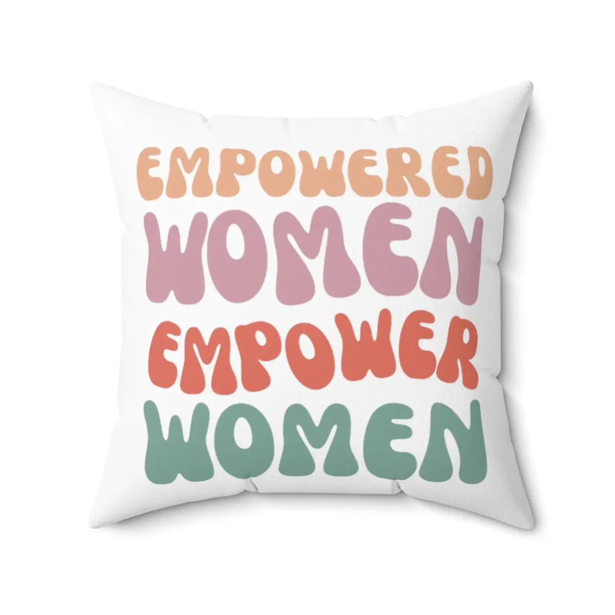 Empowered Women Empower Women Spun Polyester Square Pillow, Motivational Feminist Pillow Gift Idea For Her