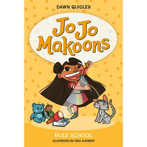Jo Jo Makoons: Rule School (Jo Jo: Volume Number 4) by Dawn Quigley||Tara Audibert [Hardback Book]