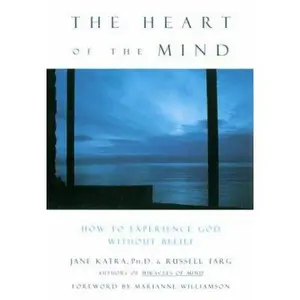 USED-The Heart of the Mind: How to Experience God Without Belief by Jane Katra (Paperback)
