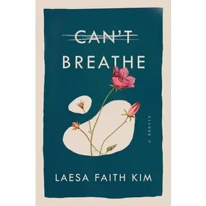USED-Can't Breathe: A Memoir by Kim, Laesa Faith (Paperback)
