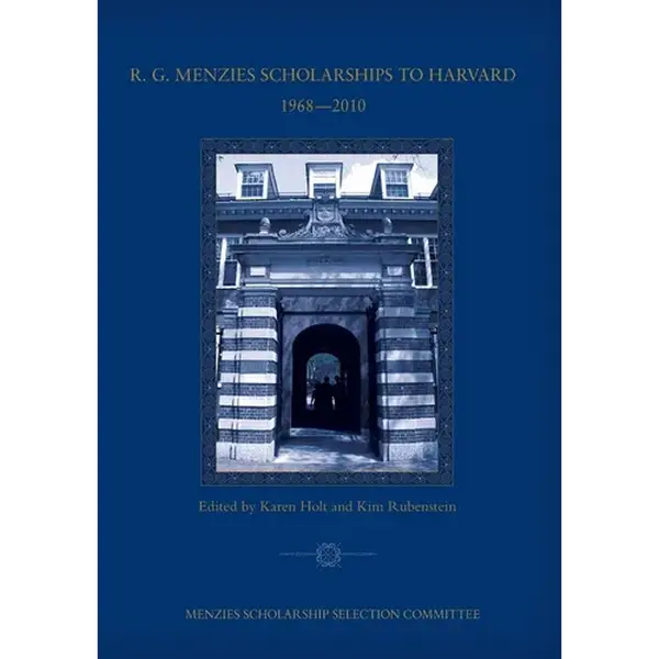 R. G. Menzies Scholarships to Harvard 1968-2010: Menzies Scholarship Selection Committee - Paperback