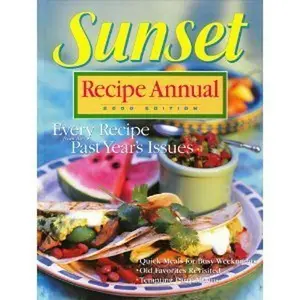 USED-Sunset Recipe Annual, 2000 Edition by By the Editors of Sunset Books and Sunset Magazine (Hardcover)