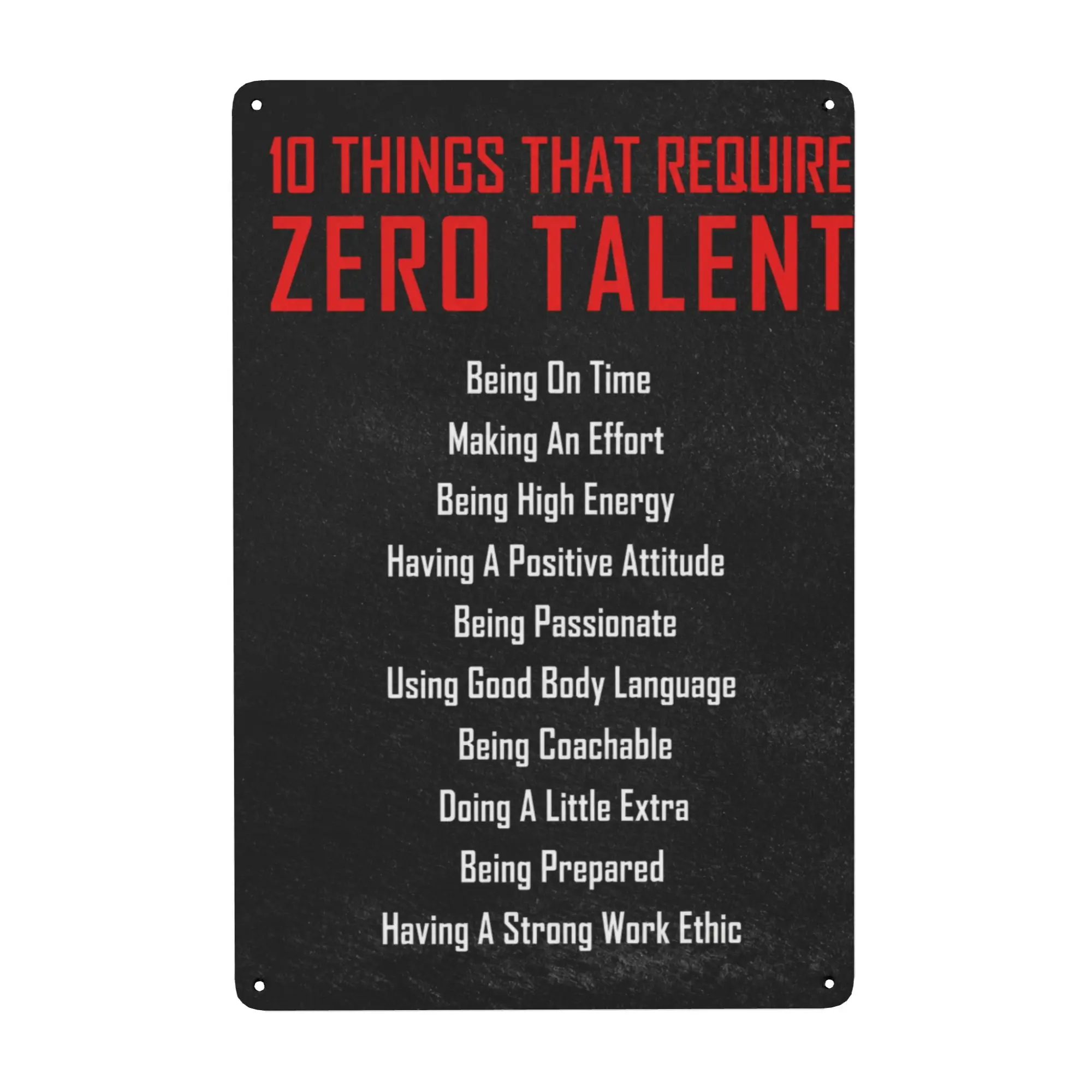 "10 Things That Require 0 Talent" Metal Tin Sign - Inspirational Hanging Home Decor, Wall Art for Office & Gym, Entrepreneur Gift