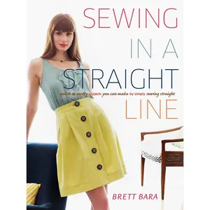 USED-Sewing in a Straight Line: Quick & Crafty Projects You Can Make by Simply Sewing Straight by Bara, Brett (Paperback)