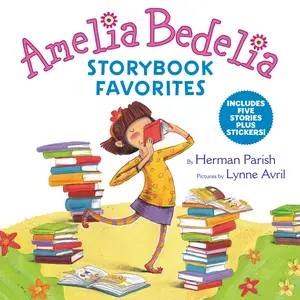 Amelia Bedelia Storybook Favorites: Includes 5 Stories Plus Stickers! (Amelia Bedelia) by Herman Parish||Lynne Avril [Hardback Book]