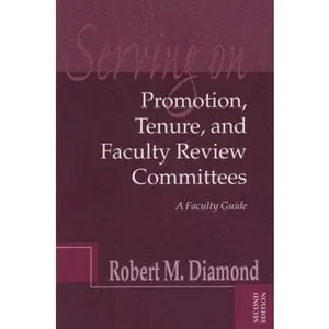 USED-Serving on Promotion, Tenure, and Faculty Review Committees: A Faculty Guide by Diamond, Robert M. (Paperback)
