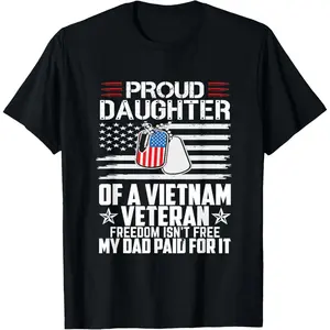 Proud Daughter of a Vietnam Veteran Freedom Isn't Free T-Shirt