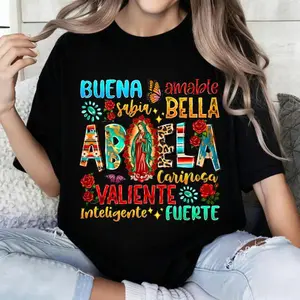 100 Percent Cotton Casual Style T-Shirt With Colorful Mexican Inspired Design Featuring Virgin Of Guadalupe And Spanish Words Like Buena Bella Abuela Carinosa Valiente Inteligente Fuerte Perfect For Summer Wear Ideal Gift For Grandmothers And Women Who Lo