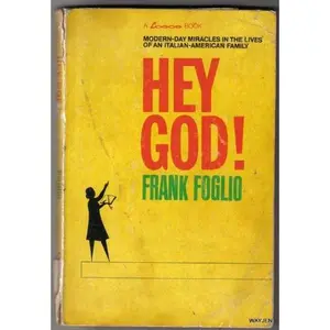 USED Book - Hey God!: Modern Day Miracles in the Lives of an Italian-American Family by Frank Foglio (Paperback) - english