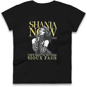 Shania Twain Now 2018 Tour T Shirt Lifes About To Get Good Sioux Falls