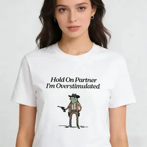 Hold On Partner Im Overstimulated Tshirt, Cowboy Frog Shirt, Trendy Unhinged Weirdcore Gen Z Tee, Weird Stuff Funny Womenswear Streetwear Summer Cotton Top