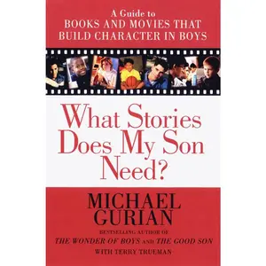 USED-What Stories Does My Son Need: A Guide to Books and Movies That Build Character in Boys by Gurian, Michael (Paperback)