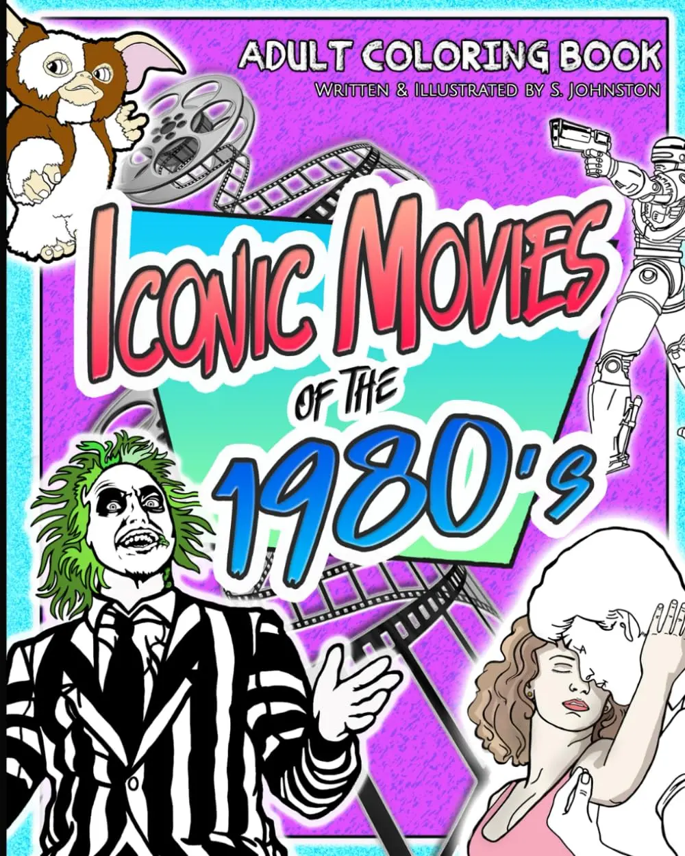 Iconic Movies of the 1980's: Coloring Book for Adults, Paperback