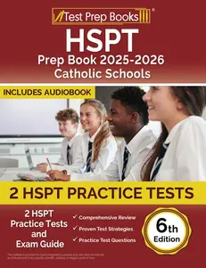 HSPT Prep Book Catholic Schools: HSPT Practice Tests and Exam Guide: [6th Edition]