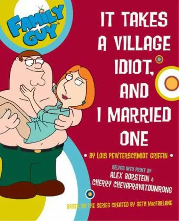 USED Book - Family Guy: It Takes a Village Idiot, and I Married One by Borstein, Alex (Paperback) - english