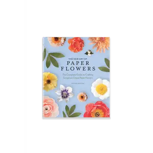 The New Art of Paper Flowers: Learn how to craft a blossoming garden of vibrant crepe paper flowers